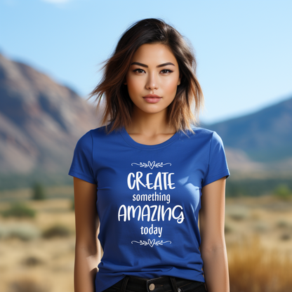 Create Something Amazing Today Inspirational Crafting T-Shirt