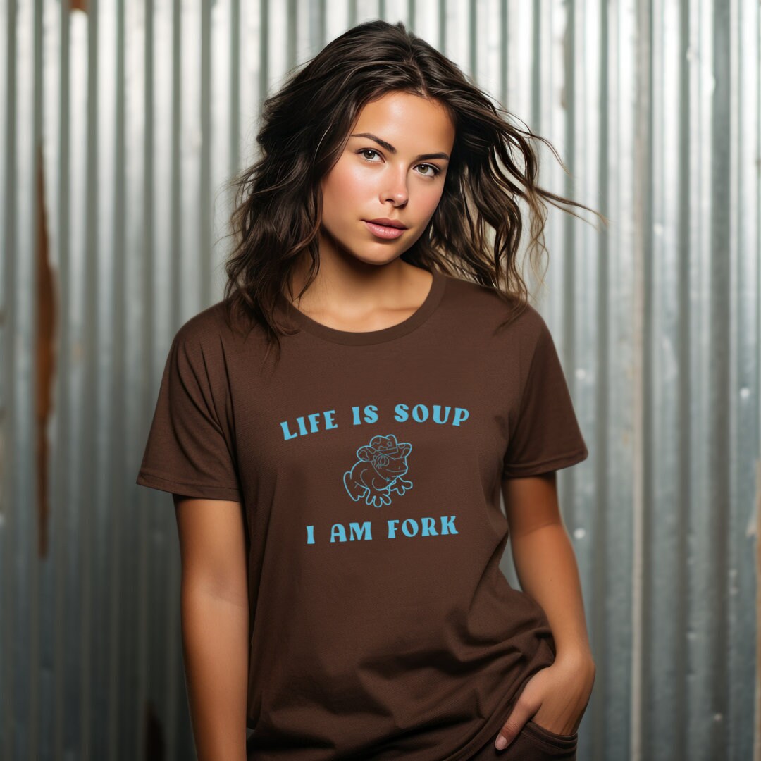 Life Is Soup, I am Fork - Funny Cowboy Frog T-Shirt - Snarky, Quirky Gift for All Genders