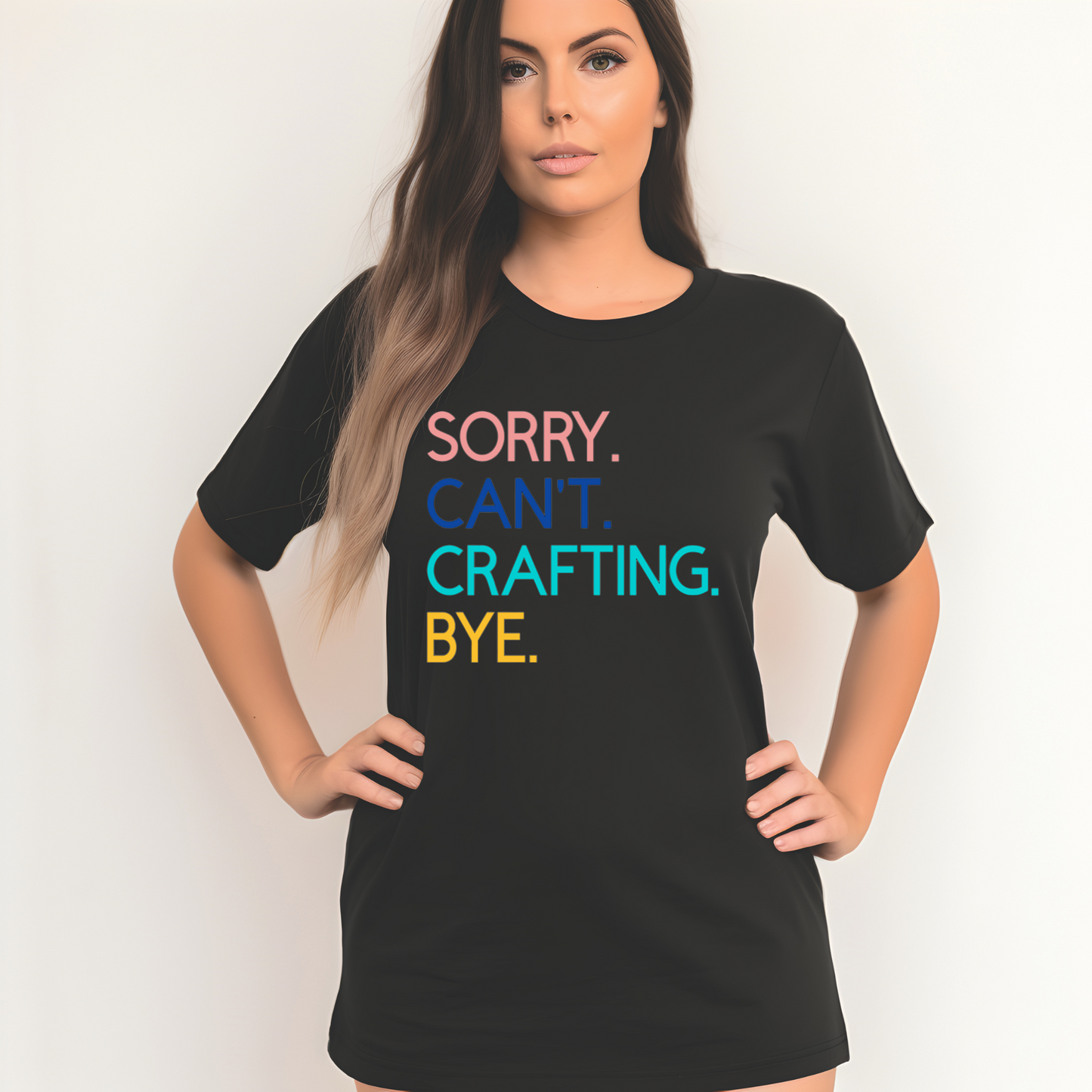 Sorry. Can't. Crafting. Bye. T-Shirt