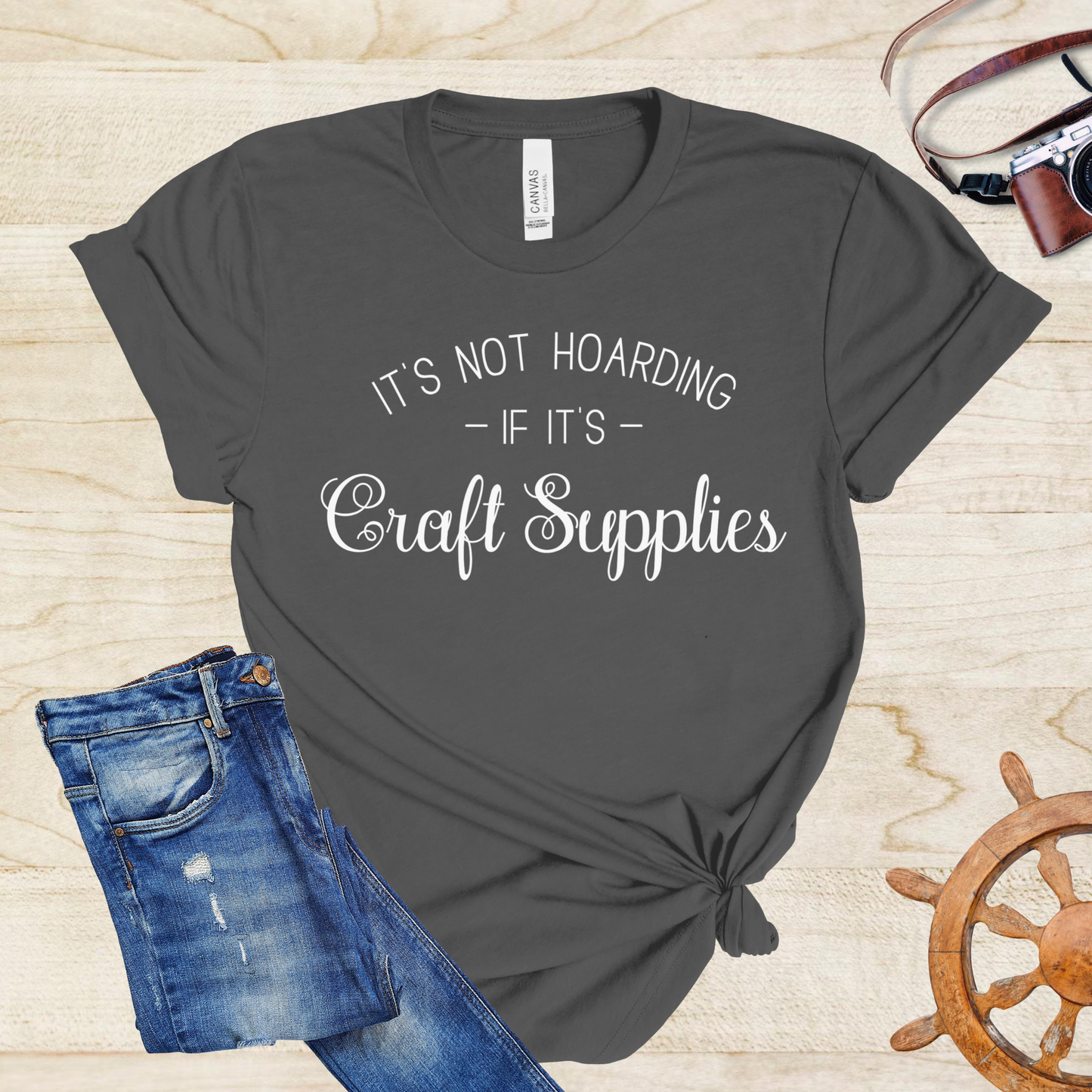 It's Not Hoarding If It's Craft Supplies T-Shirt: Funny & Cute Crafting Humor Tee – Gender-Neutral