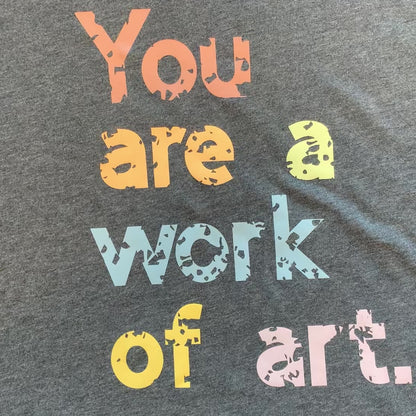 You Are A Work Of Art T-Shirt: Motivational and Inspirational Tee with Distressed Grunge Look – Gender-Neutral